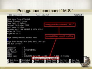 Penggunaan command “ M-S “
 