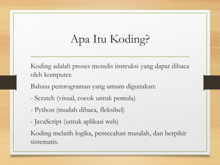 Koding Logika Angka pengimbasan koding di sekolah serta melaksanakan praktik | PPTX
