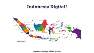 Indonesia Digital!
Yayasan Lembaga SABDA @2021
 
