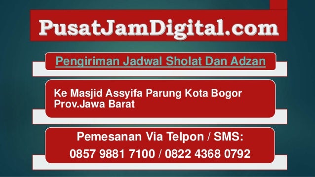 Pengiriman Jadwal Sholat Digital Ke Masjid Assyifa Parung Kota Bogor