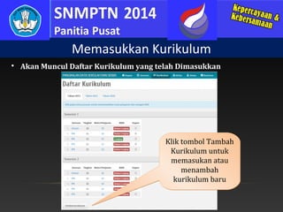 Memasukkan Kurikulum


Akan Muncul Daftar Kurikulum yang telah Dimasukkan

Klik tombol Tambah
Kurikulum untuk
memasukan atau
menambah
kurikulum baru

 