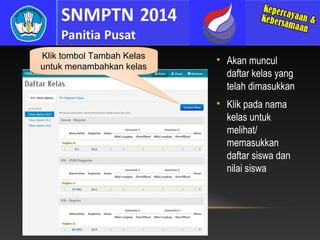 Klik tombol Tambah Kelas
untuk menambahkan kelas





Akan muncul
daftar kelas yang
telah dimasukkan
Klik pada nama
kelas untuk
melihat/
memasukkan
daftar siswa dan
nilai siswa

 