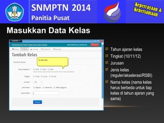 Masukkan Data Kelas







Tahun ajaran kelas
Tingkat (10/11/12)
Jurusan
Jenis kelas
(reguler/akselerasi/RSBI)
Nama kelas (nama kelas
harus berbeda untuk tiap
kelas di tahun ajaran yang
sama)

 