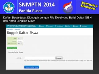 Daftar Siswa dapat Diunggah dengan File Excel yang Berisi Daftar NISN
dan Nama Lengkap Siswa

 