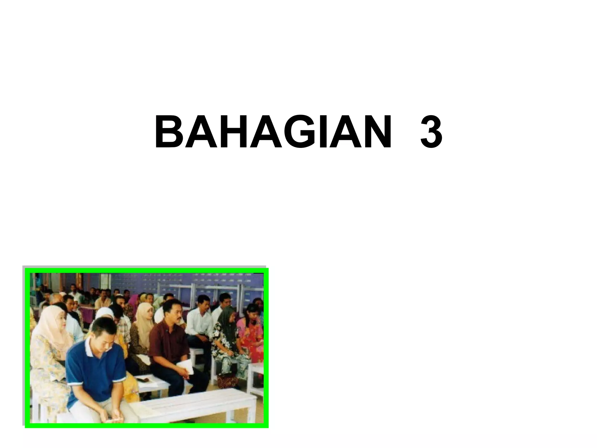 BAHAGIAN 3
 