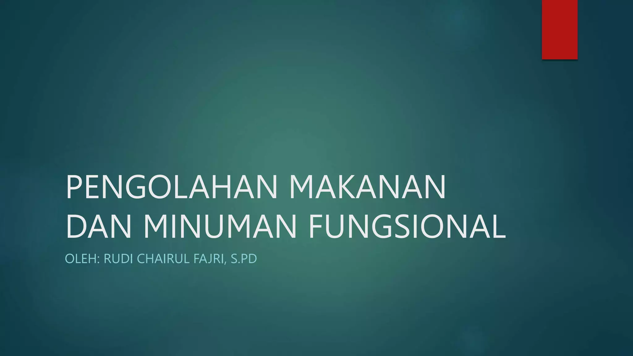 PENGOLAHAN MAKANAN DAN MINUMAN FUNGSIONAL.pptx