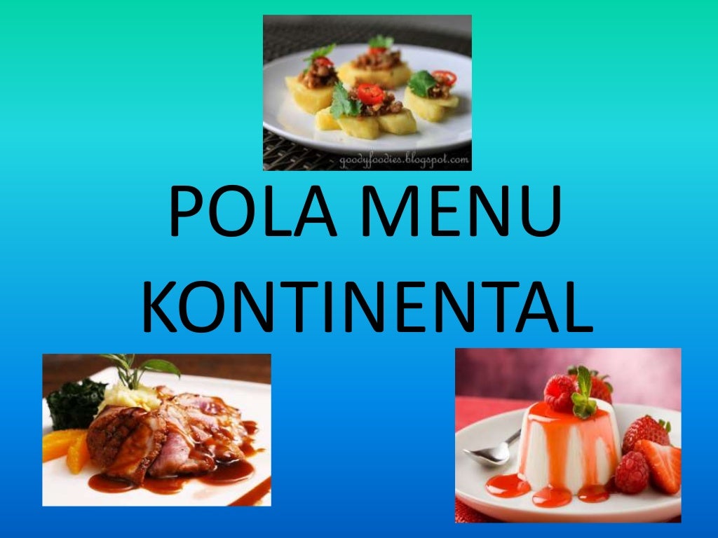 Klasifikasi MENU Kontinental ( Appetizer Main Course Dessert ) Klasifikasi MENU Kontinental ( Appetizer Main Course Dessert )