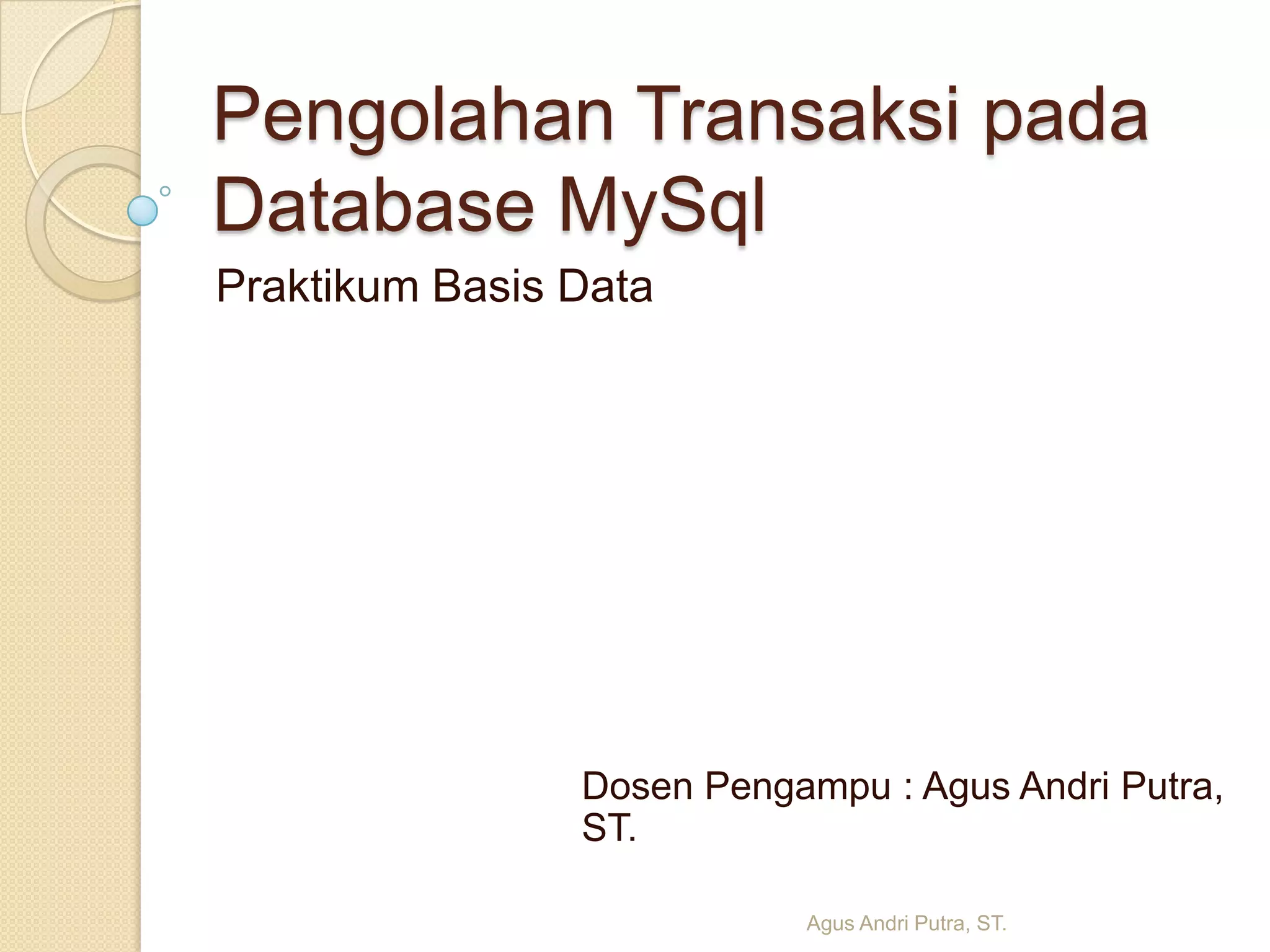 Pengolahan transaksi pada MySQL | PPT