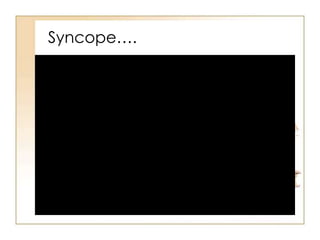 Syncope….
 
