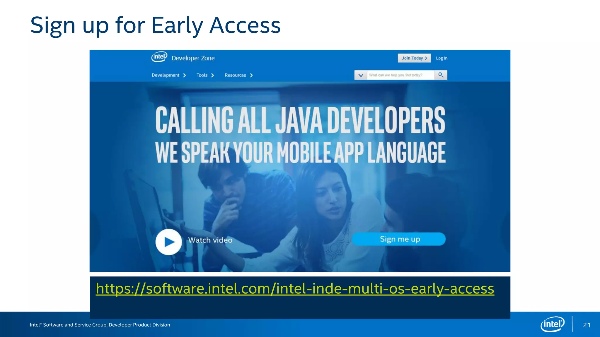 Intel® Software and Service Group, Developer Product Division
Sign up for Early Access
21
https://software.intel.com/intel-inde-multi-os-early-access
 