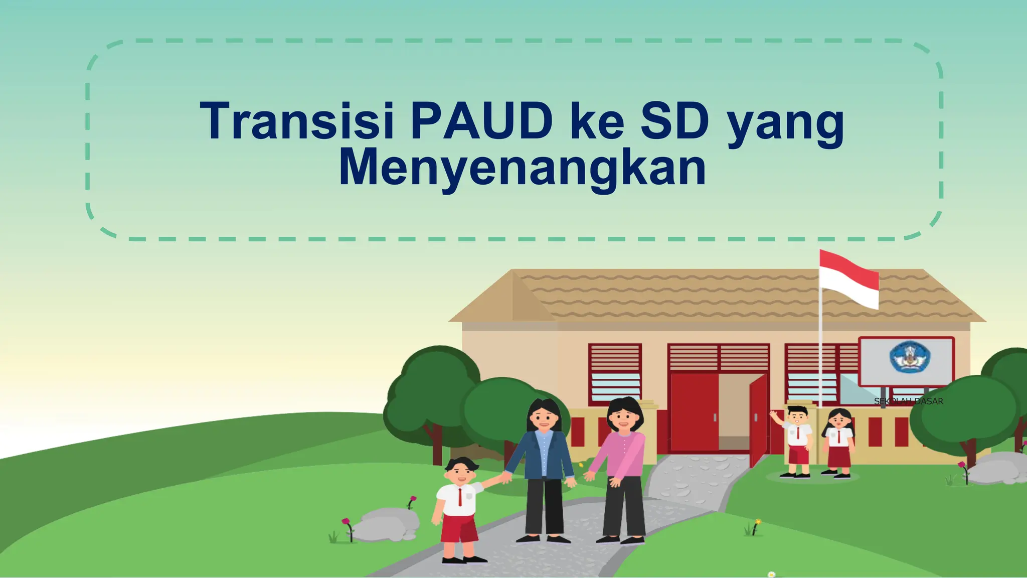 Krease Motas E La Yang Paud Penguatan Transisi PAUD- SD Transisi PAUD Ke SD yang menyenangkan | PDF