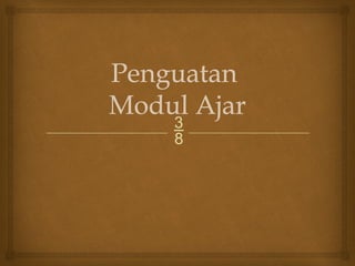 
Penguatan
Modul Ajar
 