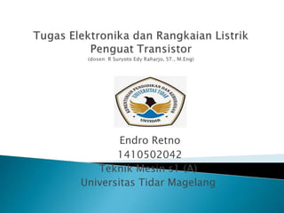 Endro Retno
1410502042
Teknik Mesin s1 (A)
Universitas Tidar Magelang
 