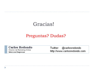 Gracias!
Preguntas? Dudas?

 