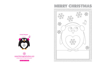 Funky Penguin 
creative ideas for bright little sparks 
MERRY CHRISTMAS 
www.theimaginationbox.com 
ideas made in chorlton 
