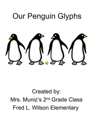 Our Penguin Glyphs ,[object Object],[object Object],[object Object]