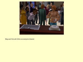 Mag went first with Arthur as everyone cheered.
 