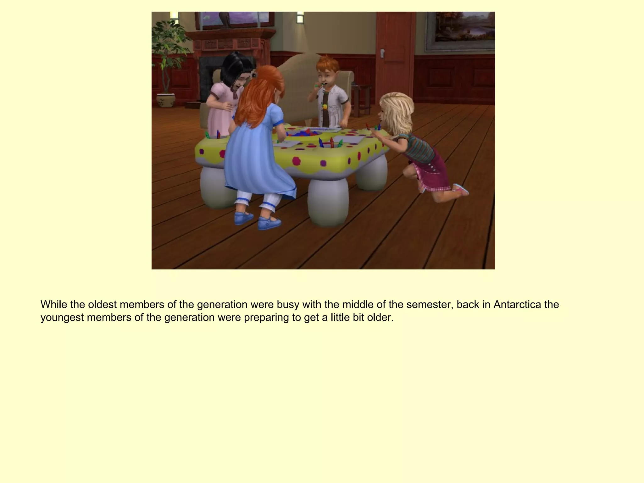 While the oldest members of the generation were busy with the middle of the semester, back in Antarctica the
youngest members of the generation were preparing to get a little bit older.
 