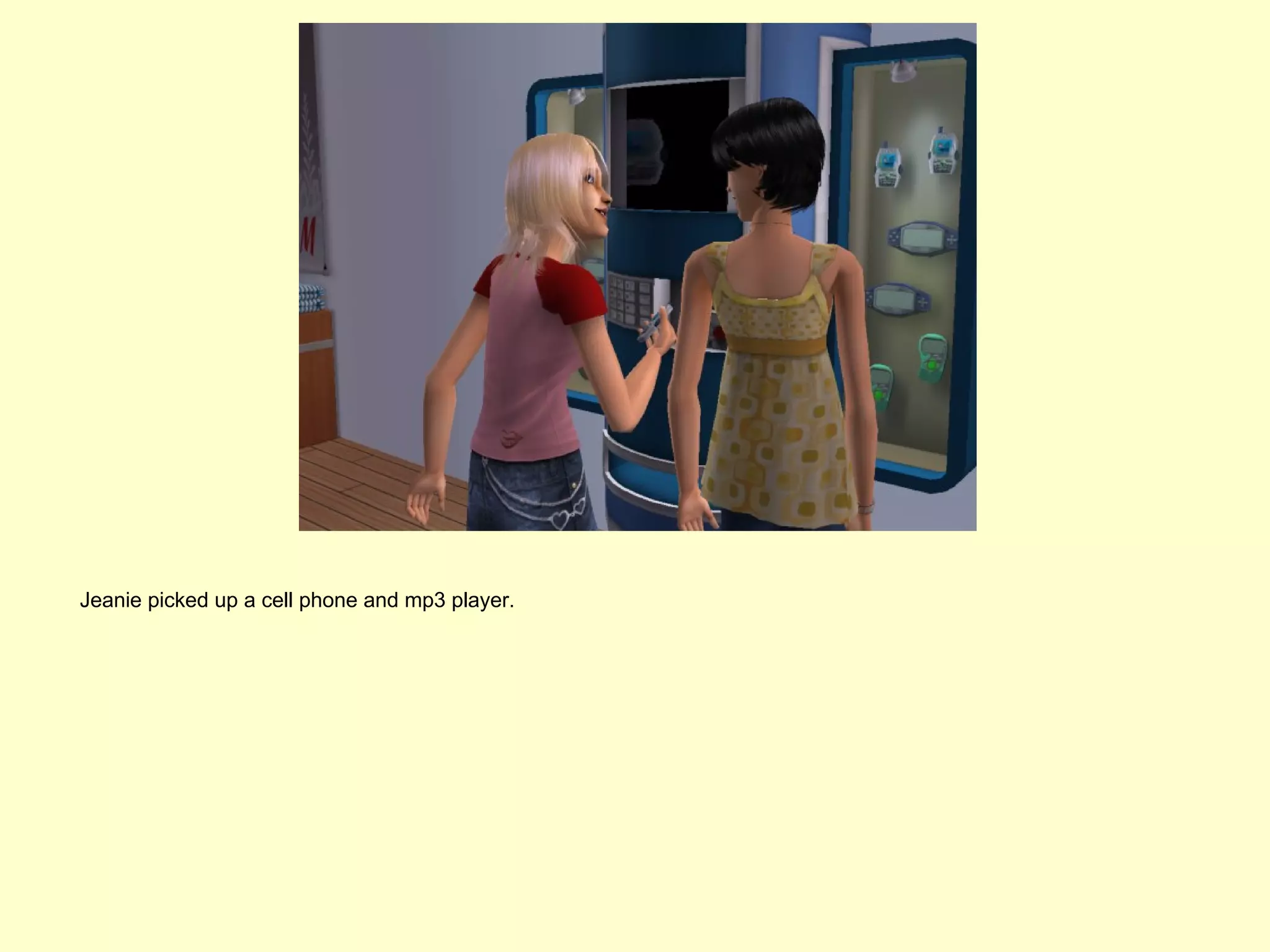 Jeanie picked up a cell phone and mp3 player.
 