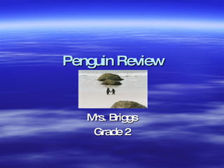 Penguin Review Mrs. Briggs Grade 2 