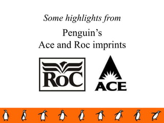 Some highlights from
Penguin’s
Ace and Roc imprints
 