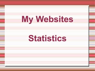 My Websites
Statistics
 
