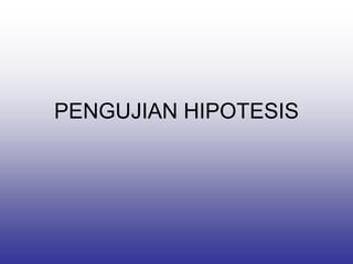 PENGUJIAN HIPOTESIS
 