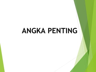 ANGKA PENTING
 