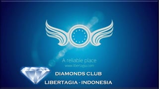 DIAMONDS CLUBDIAMONDS CLUB
LIBERTAGIA - INDONESIALIBERTAGIA - INDONESIA
 