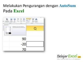 Melakukan Pengurangan dengan AutoSum

Pada Excel

 