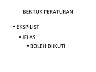 BENTUK PERATURAN EKSPILIST JELAS BOLEH DIIKUTI 