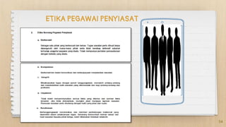 54
ETIKA PEGAWAI PENYIASAT
 