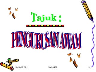 Tajuk : PENGURUSAN AWAM 
