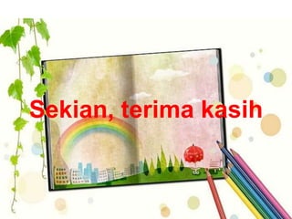 Sekian, terima kasih
 