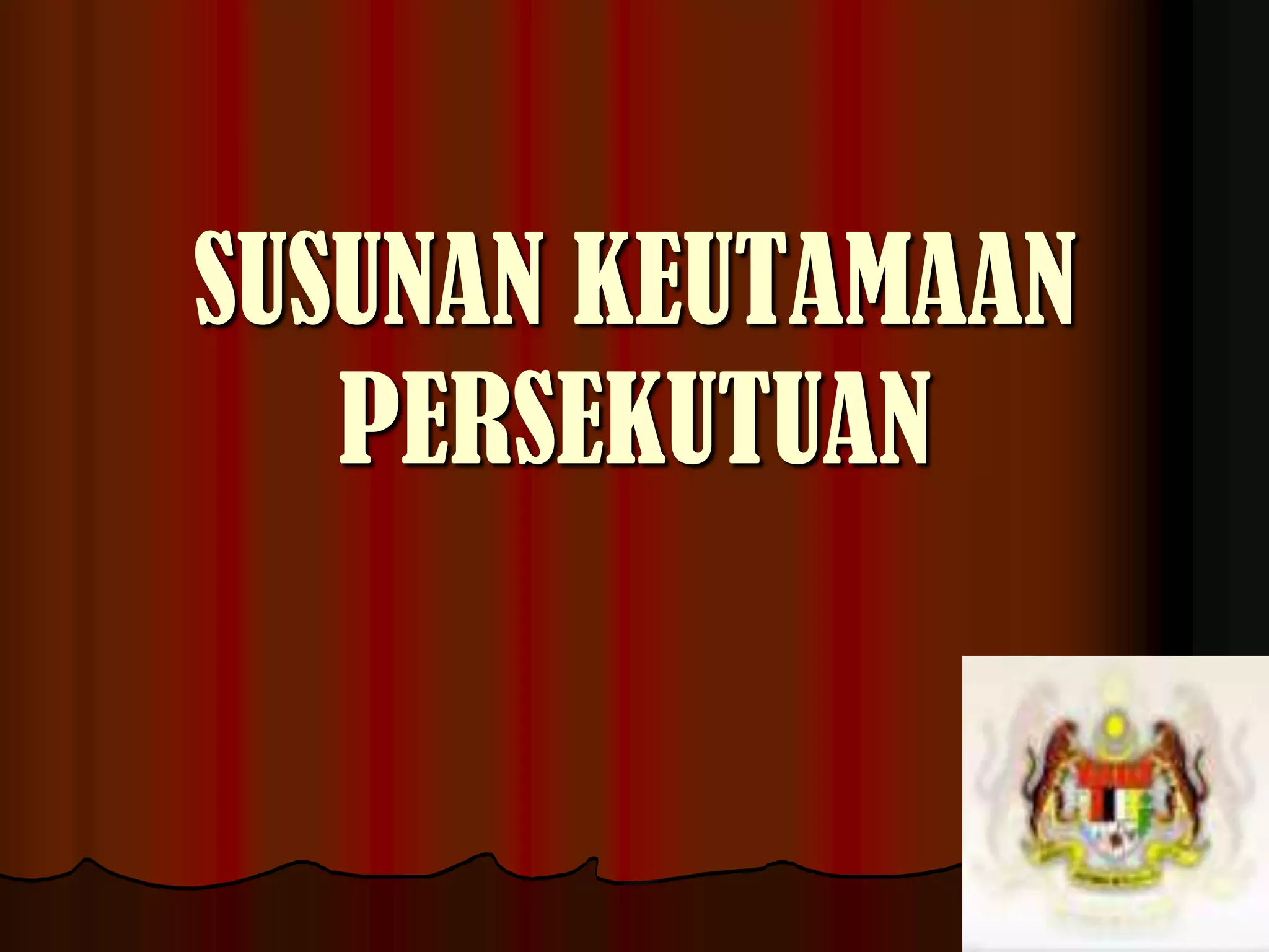 SUSUNAN KEUTAMAAN PERSEKUTUAN
