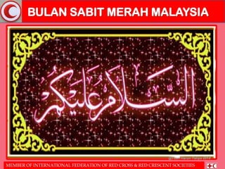 BULAN SABIT MERAH MALAYSIA
MEMBER OF INTERNATIONAL FEDERATION OF RED CROSS & RED CRESCENT SOCIETIES
@Tuan Harun Yahya 2014
 