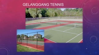 GELANGGANG TENNIS
53
 