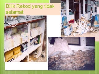Bilik Rekod yang tidak
selamat
 