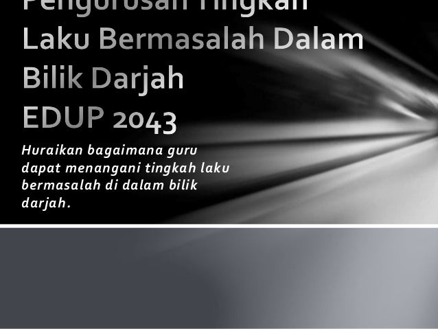 Pengurusan Tingkah Laku Bermasalah Dalam Bilik Darjah