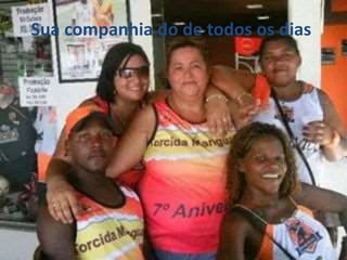 Sua companhia do de todos os dias 
 