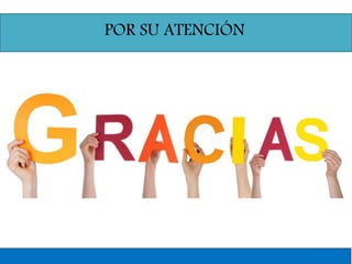POR SU ATENCIÓN
 