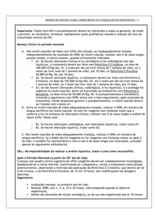 INSTRUÇÃO TÉCNICA PARA A PRESCRIÇÃO E A UTILIZAÇÃO DE PENICILINAS 11



3              " %7                        1$4      !             ';            !       "                !     !           !                                          ! !
                                        !         ! )                                       %&           ! '       "           !           %.! !                  !
                   .! "             ' ! 1$4

     "%K           <"           "    % <        "% "

              ?!            *              !          .   7 ' .!  !            !         +
                                                 !            '
                                                      ! ! 4( 9, !         *           !       ')         !M                                          ! ! '!            !
                  %.! ' #
                        !           !         N  !       +       ! '                       ! _
                        >       ;! "            %&'     '7          ! ! !'  -          !         !'-                                              .!
                      '+ -          !              ! "                  ! !           '                '                                          !
                      >OO OOO 2 $ X            $ C" )
                                                4               !     :      "        !        >                                                " <Q ! D
                      " ) :          "              >                " < ! >O           Q!             '                                         ! 7
                      /O OOO 2 $ X $          ! >O         Q
                        C       ;! "     '      %.! ' + -         !             ! "                  ! !                                                  '
                              '         !         >/O OOO 2 $ X           34       C" )         !        :                                      "       !
                      >                " <Q ! D " ) :               "            >                " < !                                          >B     Q
                        D        .! ;! "       '     %&       '7           !'-           ! '+ -                                                   ! !'!   !
                               " !       *             !     "           !         !                ! !                                             '
                      8 )                ! 6               /O OOO 2 $ X $            !        ;         !*                                            - !
                          '      !!               ! ! 4( 9, * ! :" !                                 !<     -                                     ! ' .! !
                                   !        !      ! 7 ' "            ! !          ;         ! !        *                                           ! "
                                  ! ! ! ' ! >
      8       3     !        *          !          .         +                              ' ) ! 4( 9,                                                   !
                             * ! !         *             !            !               !         ' %.!       !                                    +
                            !              %         '     %&      '7          ')       ! M       ! ! '!                                        !                 '         !
              ' + ! :, 9< ?
               7                         !_

                    o       8>           ;! "     '       %&        !'-                                '  %&        '+ -                             ! ! >Q
                    o       8C           ;! "     '       %.! ' + -                                  ! ! CQ

              ?!            *              !          .               +                                      ' ) ! 4( 9,                     !
                                *    !         !# #       .! !                          !      !                !    ' %.!                    ! !                     'L
               .                    #*     !        !              !        !       !        ! M         ! ! ' !
                                                                                                              !          '                 %&     !
                        !                  !     # ' !            '

    )*>7           3        ** )           % % %          #               " ( *% + O                 4                 *       3     "%        **<J *>

     O*       % <     % "      F                              ?PQ       %5 I
          %     ! +      ! ' !
                            7                              "!     7 ' !            "                                           !                     "
!#               !     !                                   !         !   !       -   !                                     !                   !:             !        !
           !       < !# "       !!                         " '!        ' %&            '                                         '         +          "
B          B ;!               '                           ! 7       >C     >C ;!                                   !           %&               !

%6 3 %"

                      " ' %&            !      ! !                                      "        Q
                    9   ' ) 4( 9, ! > D 0 >C >H                                                          !     !+              !      !#        "
                           " %.!Q
                    (            ' " %&   7 ' ! !'
                                             !     -                                        !    !             .!                  " %.!       * ! >H
 