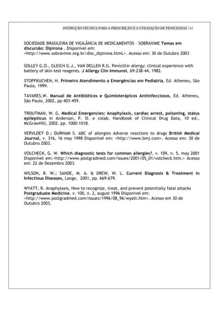 INSTRUÇÃO TÉCNICA PARA A PRESCRIÇÃO E A UTILIZAÇÃO DE PENICILINAS 42



      $3( ( 3 89 $ 9 ( 3 4$ $
                  ,3$        ,J? $ ( 3 3( $                    3?     u       89 4$ 3 %3 * %3
  *      * 7      "   ( ! 7 ' _
                           "
f;      _ ` ` ` !# "    ! #      m     ! ;                     ,g         !           _ DO                 # ! COOD

    ,,3Y         ,3$ 1        =   4 ? ( 3,,3? 9        '' '' c_ '      ' N                                            ` ;
#      c!    i                      2    % 6    " 33 "   0I_CDH BB >IHC

         X2 1 3? 1       3%         %" 3 %"             3 % 68"      * %3             %            3            ;            .!
      ' >III
       !

  4 93 [     "           % " )O               * % /   3        % (    *       "       "J%      * * 3                  ;
 .!   ' COOC
       !              BOD B/I

 9 2        ? [          %         3 % 6%" %*7 " : S *4                                     %* 4       * " "64 *              *
% %          *               !             !' # 1  #!!i !                         '        ' (         (     >O
        ` 1 '' COOC          >OOO >O>H

4394, 3 ( Q ( 2 91                8 ! ' '                  "             !  !                          0        *:     %
2   " 4 " D>0 >0             c >IIH ( ! 7 '
                                         "              _ f;     _   ``` # R ! g                            !         _ DO
    # ! COOD

4 , 13 X     [ d: :    6" *                   %* * J       33 "   % 6 %*] " >OI     /                                  c COO>
( ! 7 '"    _f; _ ` ` ` !                           !          COO> O/mO> "!' ; i ;                                  g      !
  _ CC   ( ) # ! COOD

[$ ? 9 [ Q
  ,           ?(3                         W ( 93[ [        ,          %"                  6" * * f          % 3 %"           "
"J%  * *% *%*4 ,                   COO>       00I 0GI

[Y     9    ;c' N 1 !` !                  !     )              "                  !           'c
                                                                                               '           '           i
  *6      % %    "% " >OO                 C         >II0 ( ! " '                   _
f; _ ` ` ` !           !                        >II0 OHmI0 ` c   ;                g            !           DO
   # ! COOD
 