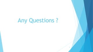 Any Questions ?
43
 