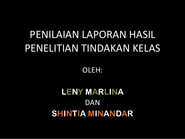 Penilaian Laporan Hasil Penelitian Tindakan Kelas