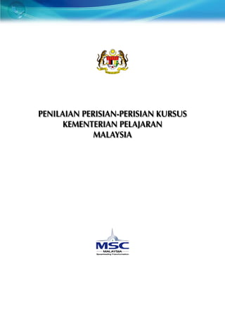 Penilaian Perisian-Perisian Kursus 
Kementerian Pelajaran 
Malaysia 
 