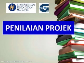 PENILAIAN PROJEK 
 