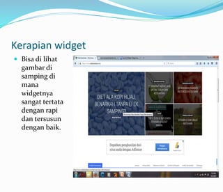Kerapian widget
 Bisa di lihat
gambar di
samping di
mana
widgetnya
sangat tertata
dengan rapi
dan tersusun
dengan baik.
 