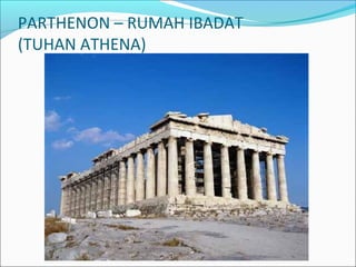 PARTHENON – RUMAH IBADAT
(TUHAN ATHENA)
 