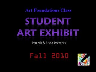 Art Foundations Class Pen Nib & Brush Drawings 